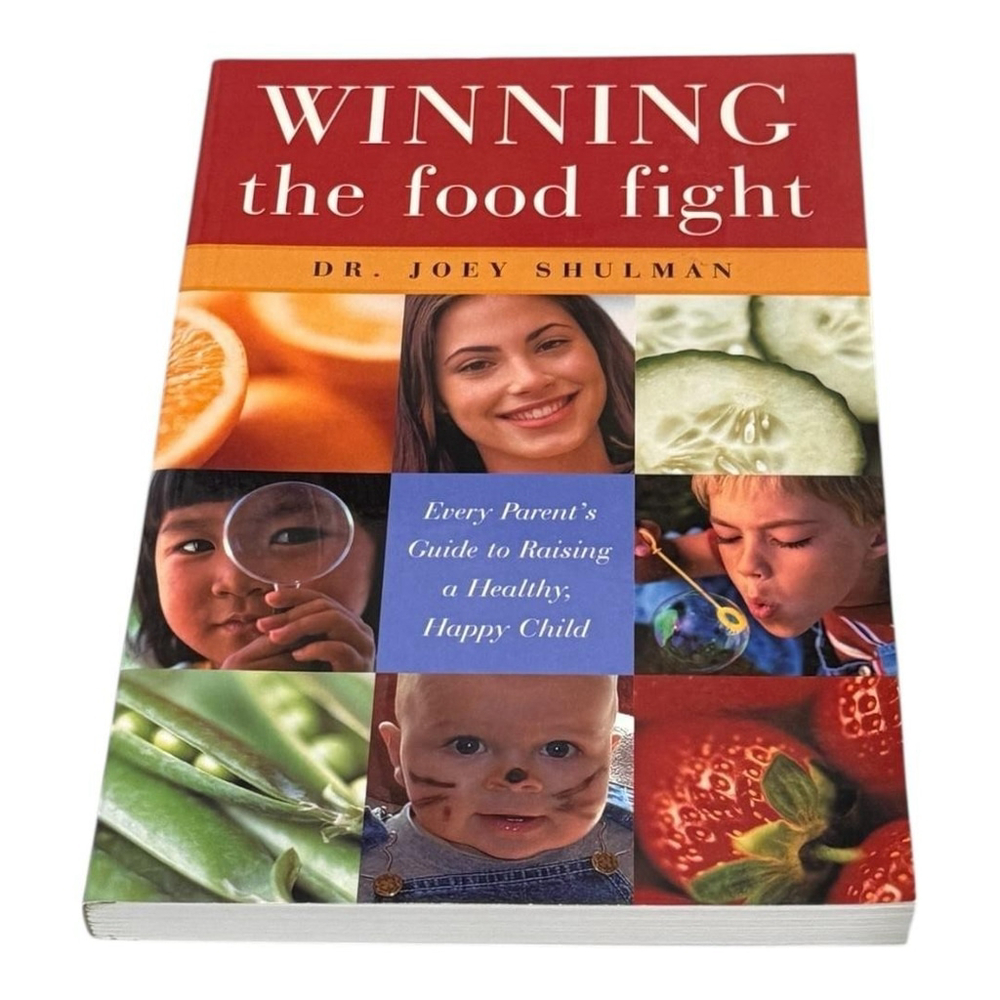 Winning the Food Fight Dr. Joey Shulman Parenting Nutrition Paperback Wiley